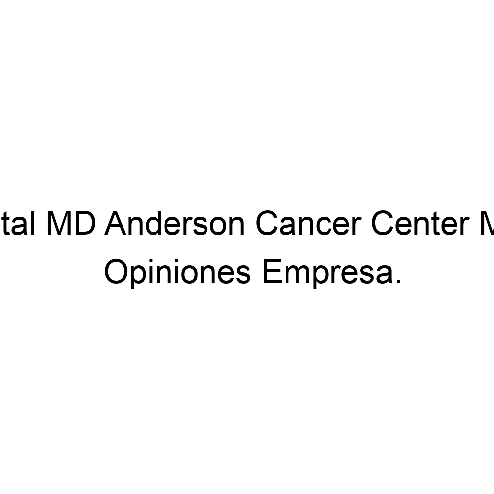 Opiniones Hospital MD Anderson Cancer Center Madrid, Madrid 912777220
