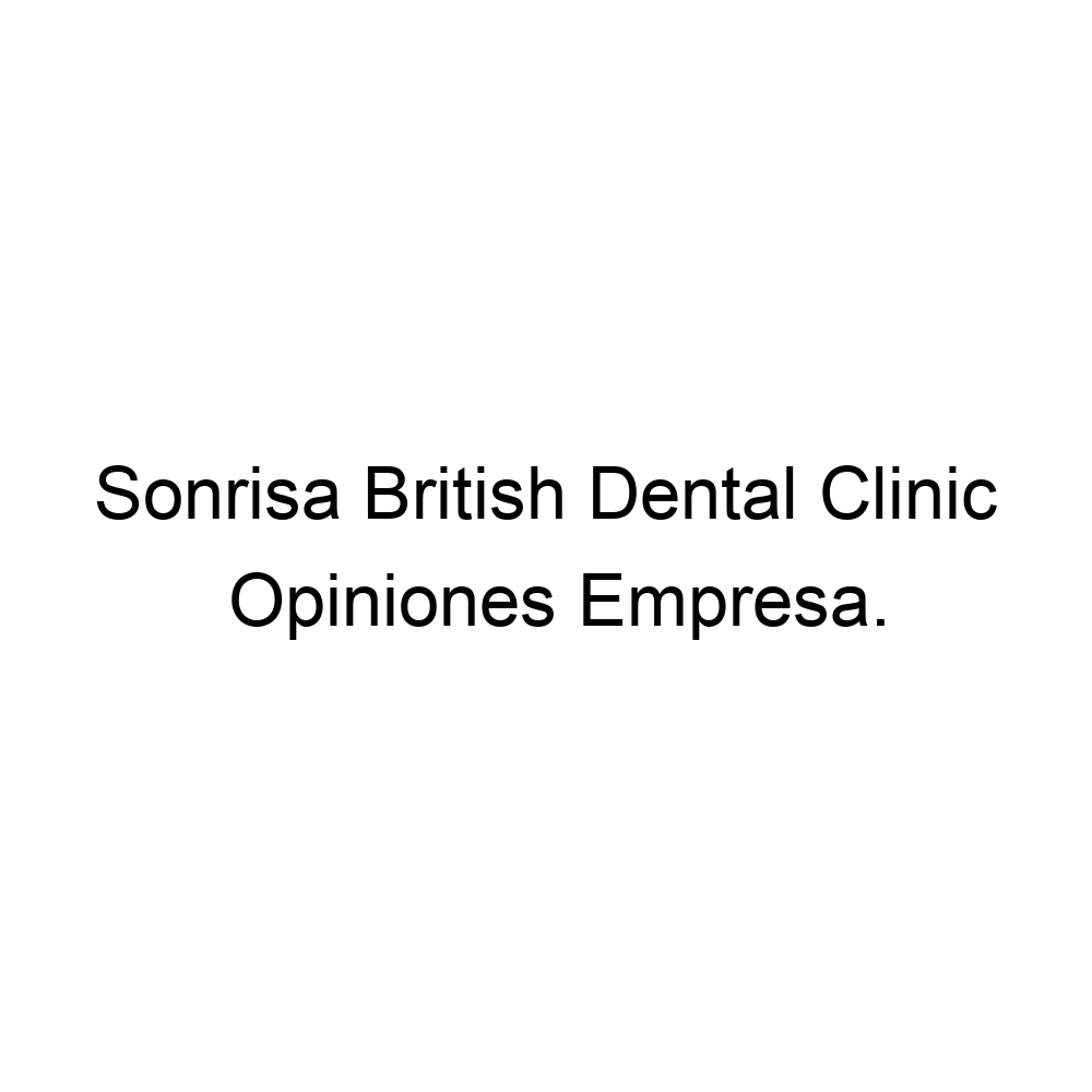 Opiniones Sonrisa British Dental Clinic, Mijas 952934857